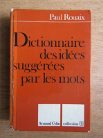 Paul Rouaix - Dictionnaire des idees suggerees par les mots