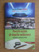Anticariat: Povestile nestiute ale targurilor moldovenesti de dincolo si dincoace de Prut (volumul 25)