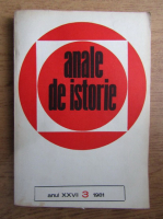 Revista Anale de istorie, anul XXVII, nr. 3, 1981
