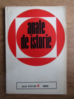 Revista Anale de istorie, anul XXVIII, nr. 4, 1982