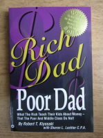 Robert T. Kiyosaki - Rich dad, poor dad. What the rich teach their kids about money. That the poor and middle class do not