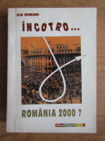 Anticariat: Ulm Spineanu - Incotro Romania 2000?