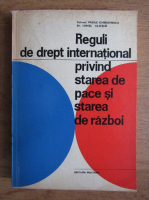 Vasile Gherghescu - Reguli de drept international privind starea de pace si starea de razboi