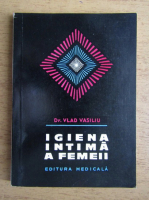 Vlad Vasiliu - Igiena intima a femeii