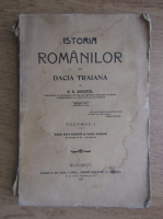 A. D. Xenopol - Istoria romanilor din Dacia Traiana (volumul 1, 1914)