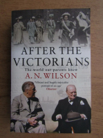 A. N. Wilson - After the victorians