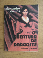 Anticariat: Alexandre Dumas - O aventura de dragoste