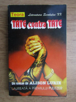 Anticariat: Alison Lurie - Tate contra Tate