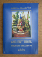 Anticariat: Andreea Iuliana Tint - Ancient times