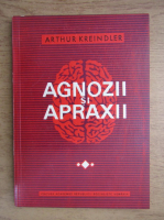 Arthur Kreindler - Agnozii si apraxii