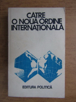 Catre o noua ordine internationala