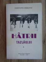 Anticariat: Constantin Ardeleanu - Hatrii Tazlaului. Volumul 2