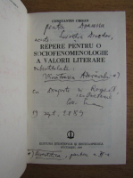 Constantin Crisan - Repede pentru o sociofenomenologie a valorii literare (cu autograful autorului)