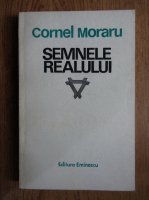 Cornel Moraru - Semnele realului