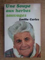 Emilie Carles - Une soupe aux herbes sauvages