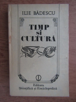 Ilie Badescu - Timp si cultura