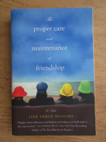 Lisa Verge Higgins - The proper care and maintenance of friendship