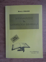 Marcel Crihana - Introducere in lingvistica generala