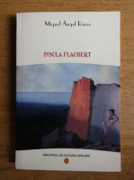 Miquel Angel Riera - Insula Flaubert