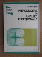 Nicolae Gheorghiu - Introducere in analiza functionala