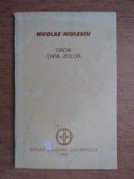 Nicolae Miulescu - Dacia, tara zeilor