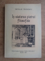 Nicolae Tranescu - In cautarea pietrei filosofale