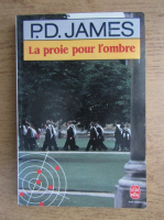 P. D. James - La proie pour l'ombre
