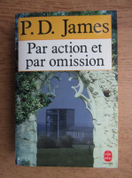 P. D. James - Par action et par omission