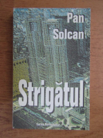 Pan Solcan - Strigatul