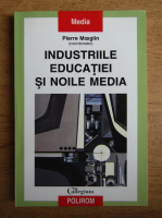 Anticariat: Pierre Moeglin - Industriile educatiei si noile media