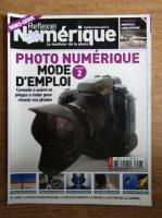 Reflexe numerigue. Photo numerique, mode d'emploi