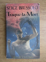 Serge Brussolo - Traque-la-mort