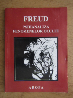 Sigmund Freud - Psihanaliza fenomenelor oculte