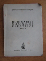 Stefan Georgescu Gorjan - Bobinarile masinilor electrice (1945)
