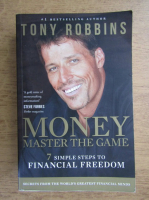 Tony Robbins - Money master the game. 7 simple steps to financial freedom