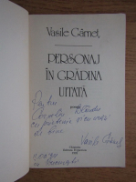 Vasile Garnet - Personaj in gradina uitata (cu autograful autorului)