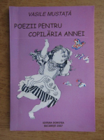 Vasile I. Mustata - Poezii pentru copilaria Annei