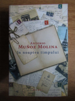 Antonio Munoz Molina - In noaptea timpului