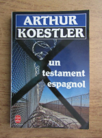Arthur Koestler - Un testament espagnol