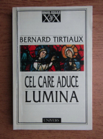 Bernard Tirtiaux - Cel care aduce lumina
