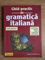 Anticariat: Carlo Graziano - Ghid practic de gramatica italiana