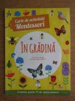 Chiara Piroddi - In gradina. Carte de activitati Montessori