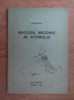 Cornel Simoi - Nucleul mezonic al atomului