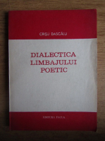 Crisu Dascalu - Dialectica limbajului poetic