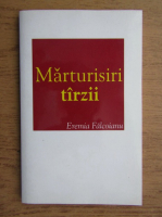 Eremia Falcoianu - Marturisiri tarzii