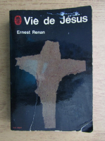 Ernest Renan - Vie de Jesus