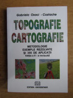 Gabriela Osaci Costache - Topografie cartografie