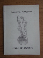George L. Nimigeanu - Viata de rezerva