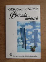 Grigore Chiper - Perioada albastra