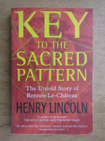 Henry Lincoln - Key to the sacred pattern